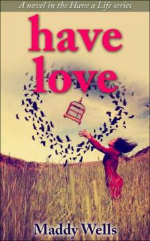 Have Love (Have a Life #2) Read online
