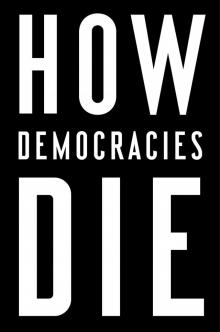 How Democracies Die Read online