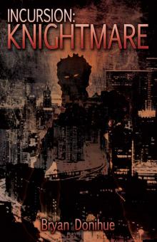 INCURSION: Knightmare (Knight's Bane Trilogy Book 1) Read online