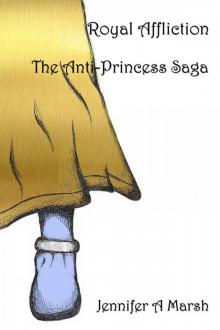 Royal Affliction (The Anti-Princess Saga) Read online