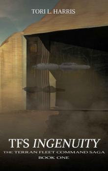 TFS Ingenuity: The Terran Fleet Command Saga – Book 1 Read online