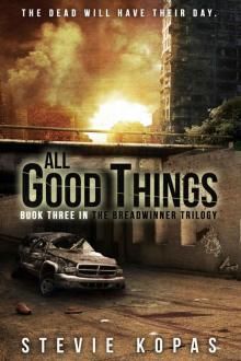 The Breadwinner Trilogy (Book 3): All Good Things Read online