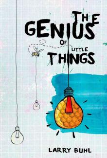 The Genius of Little Things Read online