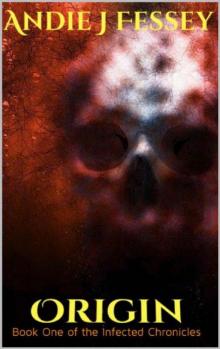 The Infected Chronicles (Book 1): Origin Read online