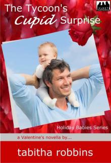 The Tycoon's Cupid Surprise (a Valentine's novella) (Holiday Babies) Read online