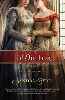 To Die For: A Novel of Anne Boleyn Read online