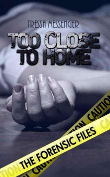 Too Close to Home (The Forensic Files) Read online