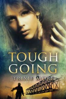 Tough Going (Tough Love Book 2) Read online