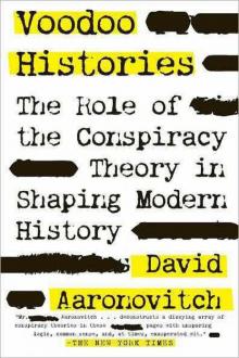 Voodoo Histories: The Role of the Conspiracy Theory in Shaping Modern History Read online