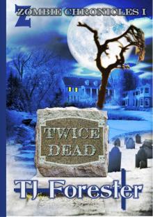 Zombie Chronicles (Book 1): Twice Dead Read online