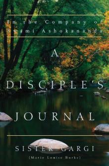A Disciple's Journal: In the Company of Swami Ashokananda Read online