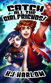 Catch All The Girlfriends! Read online
