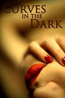 Curves in the Dark (Billionaire BBW erotic romance) Read online