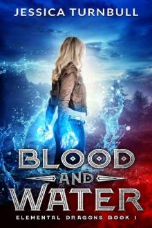 Elemental Dragons Book 1: Blood and Water Read online