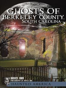 Ghosts of Berkeley County, South Carolina Read online