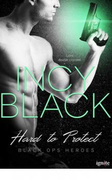 Hard to Protect (Black Ops Heroes) Read online