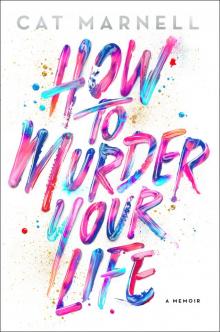 How to Murder Your Life Read online