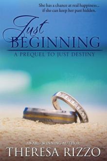 Just Beginning: A Prequel to Just Destiny Read online