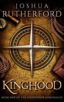 Kinghood (The Fourpointe Chronicles Book 1) Read online