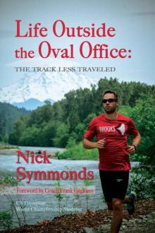 Life Outside the Oval Office: The Track Less Traveled Read online