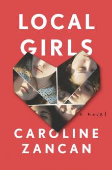 Local Girls: A Novel Read online