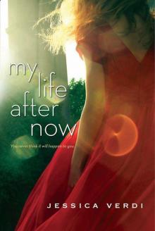 My Life After Now Read online