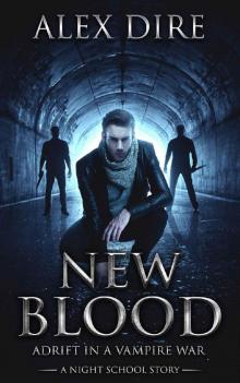 Night School (Book 0): New Blood [Adrift in a Vampire War] Read online
