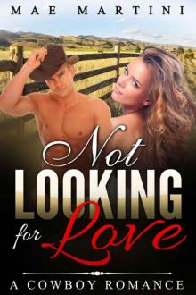 Not Looking for Love: A Cowboy Romance Read online