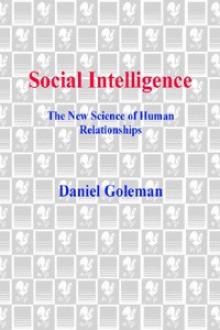 Social Intelligence: The New Science of Human Relationships Read online