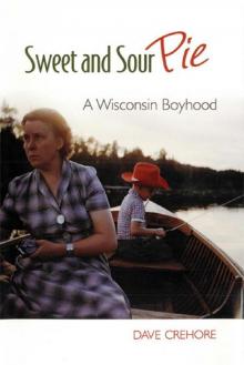 Sweet and Sour Pie: A Wisconsin Boyhood Read online