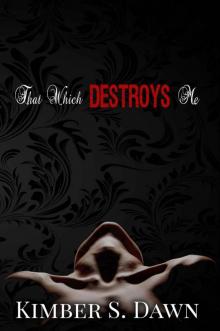 That Which Destroys Me Read online