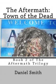 The Aftermath Trilogy (Book 2): The Aftermath [Town of the Dead] Read online