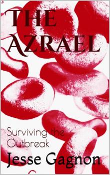 The Azrael: Surviving the Outbreak Read online