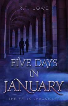 The Felix Chronicles: Five Days in January Read online