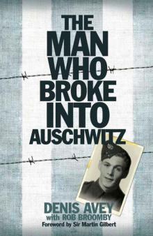 The Man Who Broke Into Auschwitz Read online