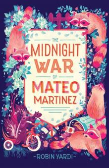The Midnight War of Mateo Martinez Read online