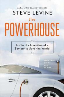 The Powerhouse: Inside the Invention of a Battery to Save the World Read online
