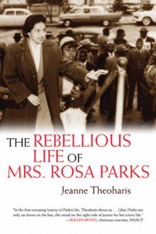 The Rebellious Life of Mrs. Rosa Parks Read online