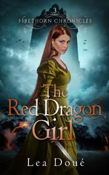 The Red Dragon Girl (Firethorn Chronicles Book 3) Read online