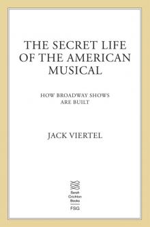 The Secret Life of the American Musical Read online