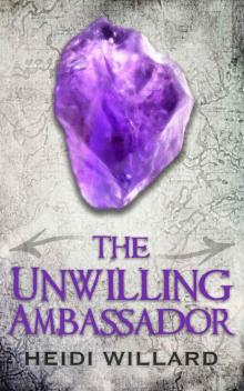 The Unwilling Ambassador (Book 3) Read online