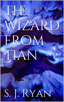 The Wizard from Tian (The Star Wizards Trilogy Book 3) Read online