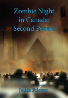 Zombie Night In Canada (Book 2): 2nd Period Read online