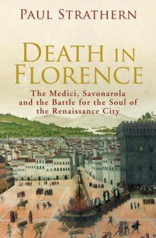 Death in Florence: the Medici, Savonarola and the Battle for the Soul of the Renaissance City Read online