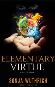 ELEMENTARY VIRTUE: The Savior Read online