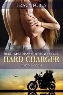 Hard Charger: Jake & Sophia: A Hot Contemporary Romance Read online