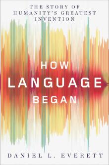 How Language Began Read online