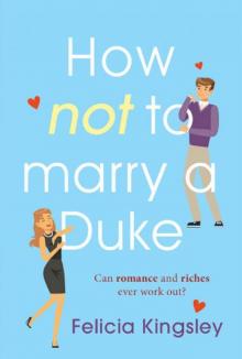 How (Not) to Marry a Duke Read online