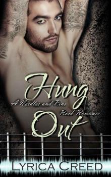 Hung Out: A Needles and Pins Rock Romance Read online