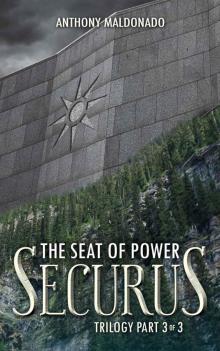 The Seat of Power (The Securus Trilogy Book 3) Read online